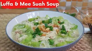 Luffa Mee Suah Soup (Soft diet food for anyone)
