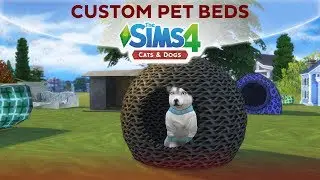 CUSTOM PET BEDS AND PET HOUSES / The Sims 4 Cats & Dogs
