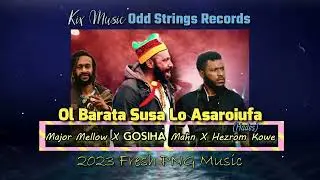 Ol Barata Susa Lo Asaroiufa - Gosiha Mahn ft. Hezrom Kowe & Major Mellow_(Kix Music/OSR)2023 Fresh🇵🇬
