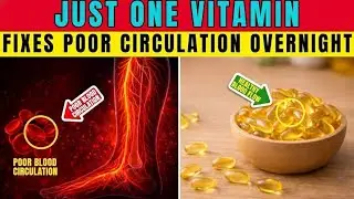 Over 60 This Essential Vitamin Boosts Leg Blood Circulation  Senior Health Advice