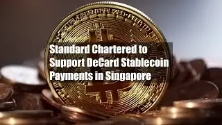 Standard Chartered to Support DeCard Stablecoin Payments in Singapore