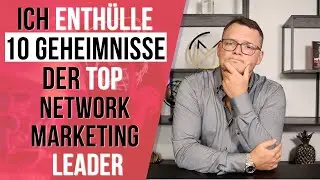 ENTHÜLLT: 10 Geheimisse der Top-Leader im Network Marketing