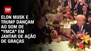 Elon Musk e Trump dan&ccedil;am ao som de &ldquo;YMCA&rdquo; em jantar de A&ccedil;&atilde;o de Gra&ccedil;as | CNN BRASIL