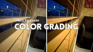 Making Better Videos: Color Grading Part 2