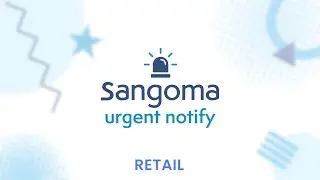 Sangoma Urgent Notify: Quick Response Before Emergencies in Retail