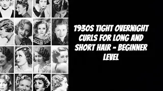 1930s tight overnight curls! For Beginners, Long and Short hair