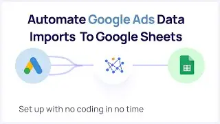 Export Google Ads Data to Google Sheets | Automate. Synchronise.