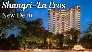 Shangri-La Eros New Delhi | Best Hotel in Delhi