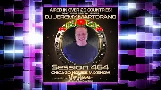 Chicago House Mixshow 464 - Jeremy Martorano - Funky - Groovy - Jackin - 90's House Music Remixes