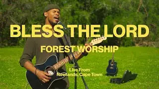 Bless the Lord (Live Forest Sessions) | Forest Worship feat. Keanu Harker