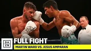 FULL FIGHT | Martin Ward vs. Jesus Amparan