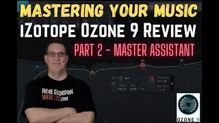 Mastering a Song With Ozone 9 | PT 2 Master Assistant