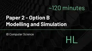 IB Computer Science &ndash; Вариант B (Моделирование и имитация) &ndash; HL