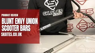 BLUNT ENVY UNION SCOOTER BARS - 🤩 PRODUCT REVIEW & UNBOXING! - Skates.co.uk