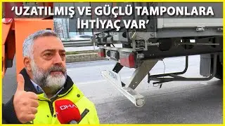 Tamponu ya da Koruma Demiri Sökülen Kamyonlar Kazalarda Ölüm Riskini Arttırıyor