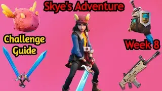 Fortnite Skye's Adventure Week 8 Challenge Guide