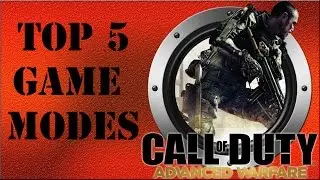 COD Advanced Warfare - TOP 5 MULTIPLAYER GAME MODES - GAMEPLAY