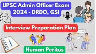 Interview Preparation Plan - UPSC Admin Officer Exam (DRDO/GSI) 2024 - Human Peritus