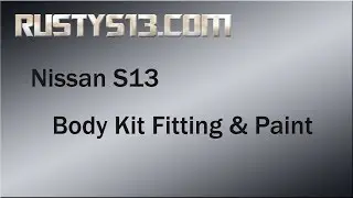Nissan S13 Body Kit Fitting And Paint - RustyS13.com