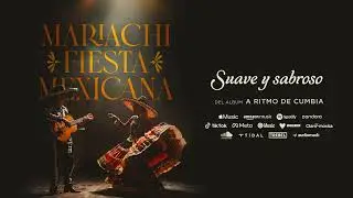 Mariachi Fiesta Mexicana - Suave Y Sabroso (Audio Oficial)
