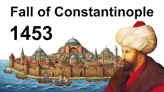 Fall of Constantinople, 1453 - explained in a short documentary