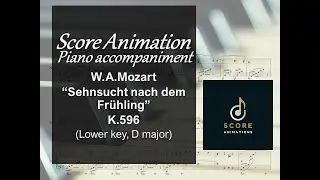 Mozart “Sehnsucht nach dem Frühling“ Lower key D major - Score animation [Piano only]