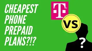 2019 What are the cheapest prepaid phone plans? T-mobile or others?