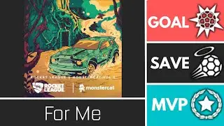 For Me (Monstercat2025) - Player Anthem Showcase - Goal, EpicSave, MVP