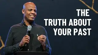 The Truth About Your Past | Michael Dees