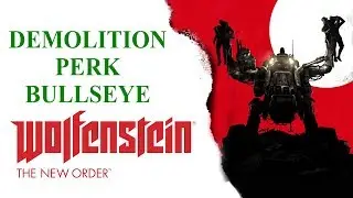 Wolfenstein the New Order - Demolition Perk - Bullseye