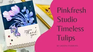 Pinkfresh Studio | Timeless Tulips Suite | Card Making Tutorial