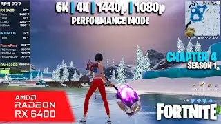 RX 6400 | Fortnite - Chapter 4 / S1 - 6K, 4K, 1440p, 1080p - Performance Mode