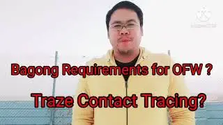 Traze Contact Tracing || New Requirements for OFW'S