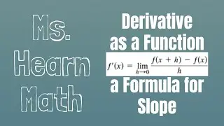 Derivative as a Function: A formula for the slope at any point Example 1