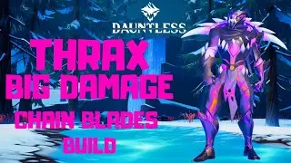 Dauntless:Thrax Chain Blades Build! Big Damage! Flawless Build!