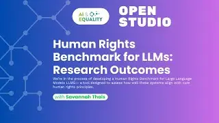 Human Rights Benchmark for LLMs: Research Outcomes | Savannah Thais