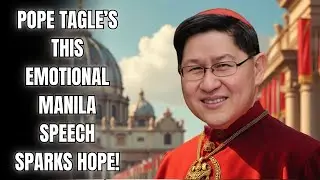 Pope Tagle&rsquo;s Manila First Tearful Speech Ignites Hope In Millions!