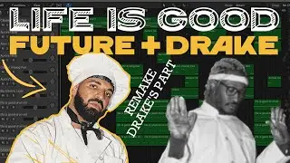 Future - Life Is Good ft. Drake [Drakes Part] (IAMM Remake)