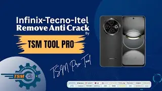 Remove Anti Crack Transsion Infinix Tecno Itel By TSM TOOL PRO