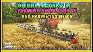 Farming Simulator 25 Offline Progress | Part 1🌱#FarmingFun #tractors #farmingsimulator25