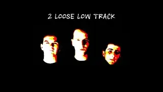 2 Loose Low Track - Time For A Change Again