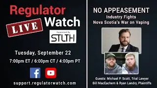 NO APPEASEMENT | Industry Fights Nova Scotia&rsquo;s War on Vaping | RegWatch (Live)