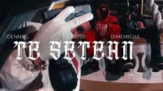 Te Setean-EL MUSO x DimeMicha x Denniel (Video Oficial)