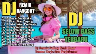 DJ DANGDUT REMIX TERBARU 2026 || DJ DASAR DUDA NAKAL || DJ DIAM DIAM SAYANG | SLOW BASS VIRAL TIKTOK