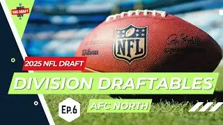 2025 NFL Division Draftables - Episode 6: AFC North Outlook