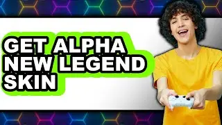 How To Get Alpha New Legend Skin - Step By Step