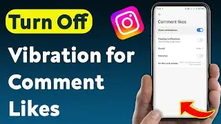 How To Turn Off Vibration for Comment Likes on Instagram (Updated)