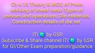 Press working of sheet metal Types of presses and operations, Die materials, Construction die set