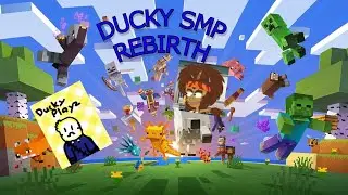 DUCKY SMP REBIRTH!