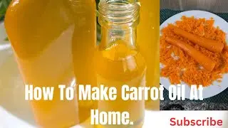 How To Make Carrot Oil At Home | Benefits Of Carrot Oil | Carrot oil for skin Even tone #diy